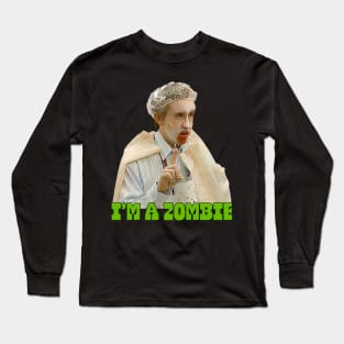 I'm A Zombie Long Sleeve T-Shirt